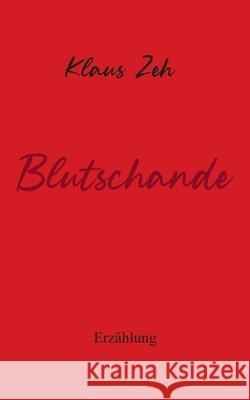 Blutschande Klaus Zeh 9783753403489 Books on Demand - książka