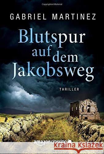 Blutspur auf dem Jakobsweg Martínez, Gabriel 9781503933149 AmazonCrossing - książka