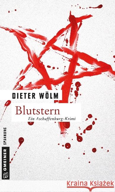 Blutstern : Ein Aschaffenburg-Krimi. Kriminalroman Wölm, Dieter 9783839213759 Gmeiner - książka