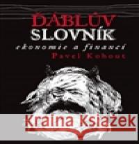 Ďáblův slovník ekonomie a financí Pavel Kohout 9788088062004 Internet Art - książka