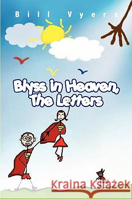 Blyss in Heaven, The Letters Vyers, Bill 9781461043843 Createspace - książka