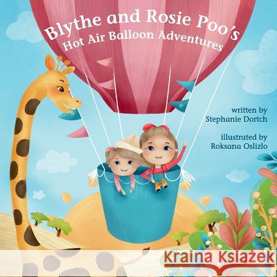 Blythe and Rosie Poo's Hot Air Balloon Adventure Roksana Oslizlo Stephanie Dortch 9781723993206 Independently Published - książka
