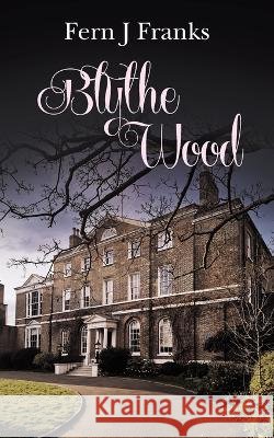 Blythe Wood Fern J Franks   9781802274844 Fern J Franks - książka