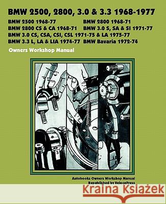 BMW 2500, 2800, 3.0, 3.3 & Bavaria 1968-1977 OWNERS WORKSHOP MANUAL Autobooks                                Brooklands Books                         Velocepress 9781588501639 Valueguide - książka