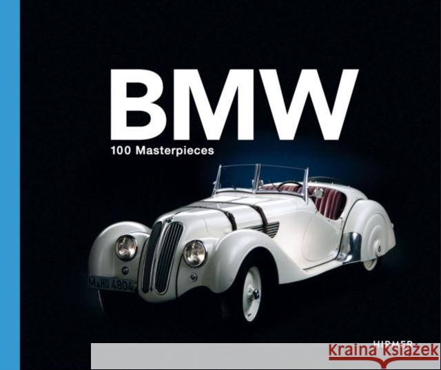 BMW - 100 Masterpieces Braun, Andreas 9783777425238 Hirmer Verlag GmbH - książka
