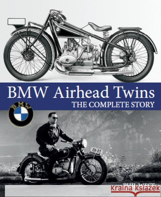 BMW Airhead Twins: The Complete Story Phil West 9781785006951 Crowood Press (UK) - książka