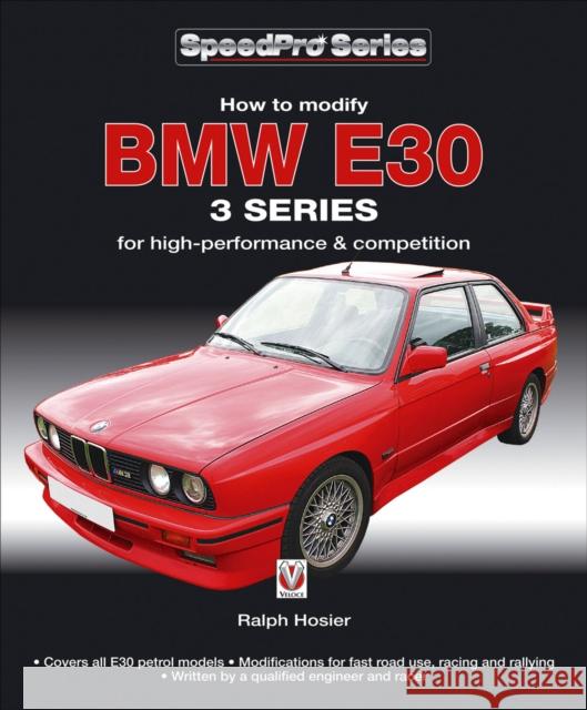 BMW E30 3 Series: How to Modify for High-Performance and Competition Ralph Hosier 9781845844387 David & Charles - książka