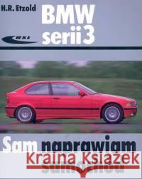 BMW serii 3 (typu E36) Etzold Hans-Rudiger 9788320615920 Wydawnictwa Komunikacji i Łączności WKŁ - książka