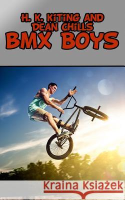 BMX Boys Dean Chills H. K. Kiting 9781518614514 Createspace - książka