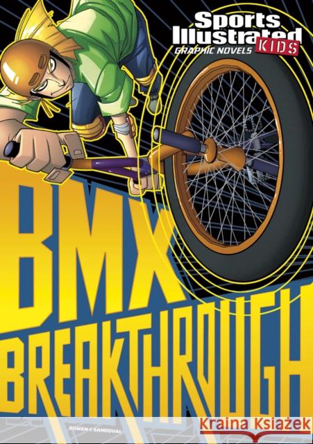 BMX Breakthrough Carl Bowen, Gerardo Sandoval, Benny Fuentes 9781474771689 Capstone Global Library Ltd - książka