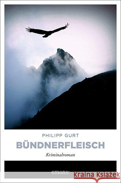 Bündnerfleisch : Kriminalroman Gurt, Philipp 9783740807887 Emons Verlag - książka