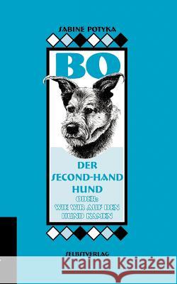 BO, der Second-hand-Hund Sabine Potyka 9783000019296 Books on Demand - książka