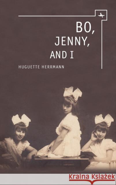 Bo, Jenny and I: Surviving the Holocaust in Britain: A Family Memoir Huguette Herrmann 9781936235735 Academic Studies Press - książka