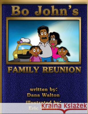 Bo John's Family Reunion Dana E. Walton 9781540611956 Createspace Independent Publishing Platform - książka