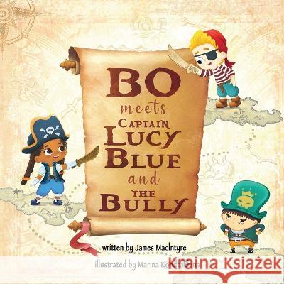 Bo Meets Captain Lucy Blue and the Bully James MacIntyre Marina Kondrakhina 9781648832123 TotalRecall Press - książka