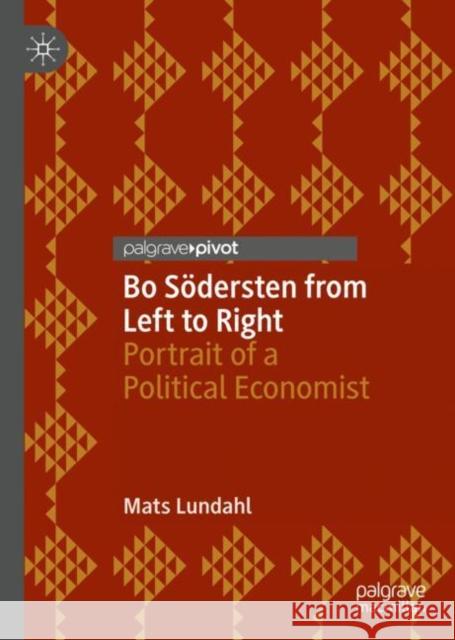 Bo Södersten from Left to Right: Portrait of a Political Economist Lundahl, Mats 9783031091001 Springer International Publishing AG - książka
