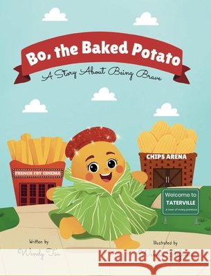 Bo, the Baked Potato: A Story About Being Brave Tsu, Wendy, Stefanie, Wenny 9798994648810 Breakthrough Publishing - książka