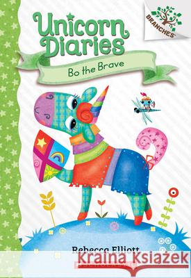 Bo the Brave: A Branches Book (Unicorn Diaries #3): Volume 3 Elliott, Rebecca 9781338323429 Scholastic Inc. - książka