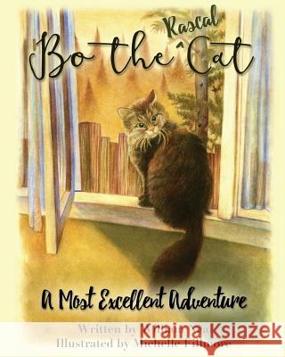 Bo The Rascal Cat: A Most Excellent Adventure Fillmore, Michelle 9780998447919 Alucard, LLC - książka
