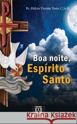 Boa noite, Espírito Santo Pe Hélcio Vicente Testa 9788572007764 Editora Santuario - książka