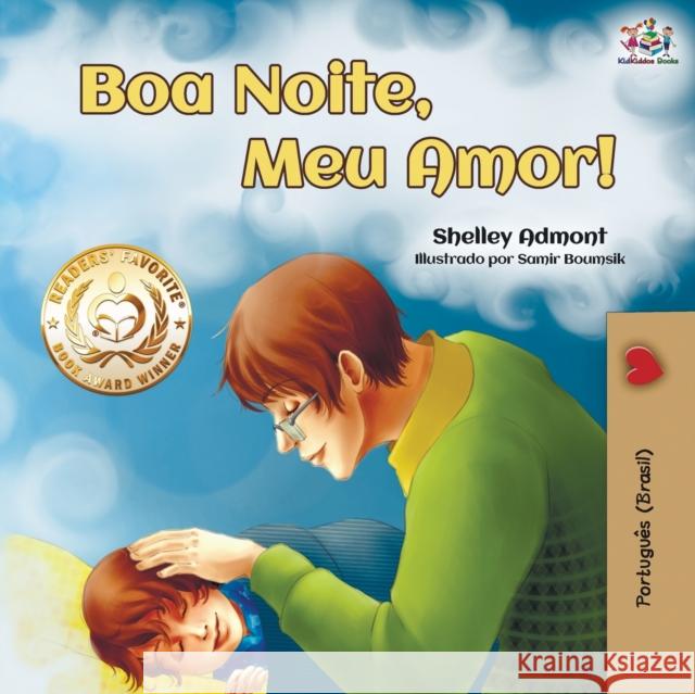 Boa Noite, Meu Amor!: Goodnight, My Love! - Brazilian Portuguese edition Shelley Admont Kidkiddos Books  9781525916847 Kidkiddos Books Ltd. - książka