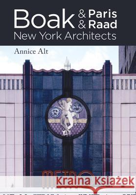 Boak & Paris / Boak & Raad: New York Architects Alt, Annice M. 9781499054101 Xlibris Corporation - książka