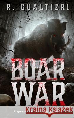 Boar War: A Cryptid Thriller Rick Gualtieri R. Gualtieri 9781940415437 Freewill Press LLC - książka