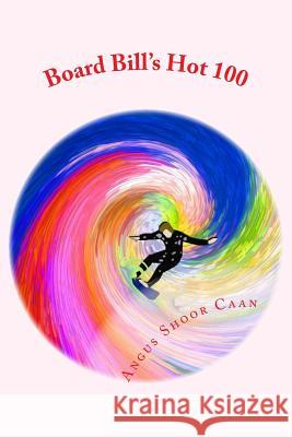 Board Bill's Hot 100 Angus Shoo 9781519328151 Createspace Independent Publishing Platform - książka