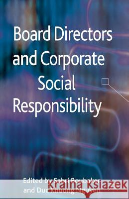 Board Directors and Corporate Social Responsibility S. Boubaker D. Nguyen (both of McGill University, Mo  9781349351091 Palgrave Macmillan - książka