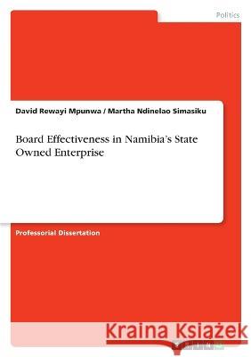 Board Effectiveness in Namibia\'s State Owned Enterprise David Rewayi Mpunwa Martha Ndinela 9783346594617 Grin Verlag - książka