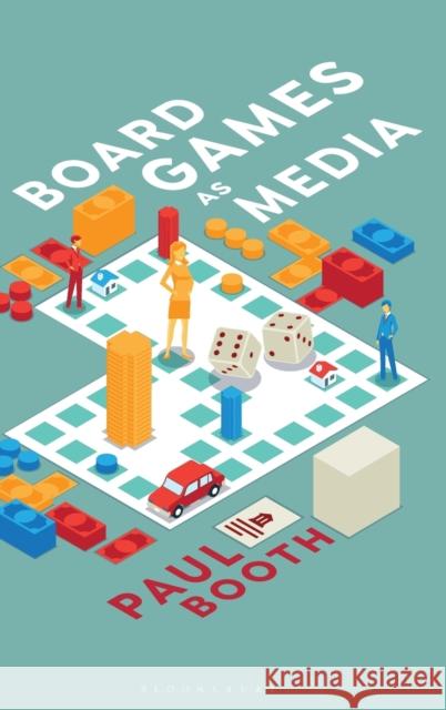 Board Games as Media Booth, Paul 9781501357169 Bloomsbury Academic - książka