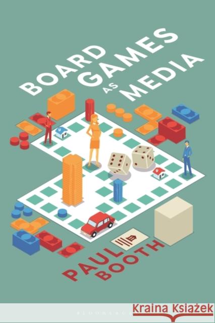 Board Games as Media Dr. Paul (DePaul University, USA) Booth 9781501357176 Bloomsbury Academic - książka