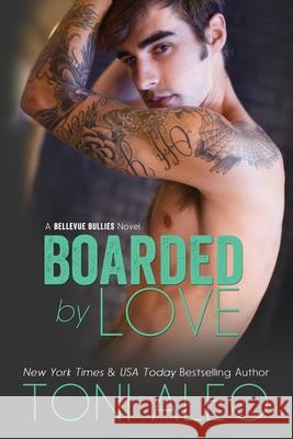 Boarded by Love Toni Aleo 9781500899158 Createspace Independent Publishing Platform - książka