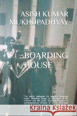 Boarding House Asish Kumar Mukhopadhyay 9798357236791 Independently Published - książka