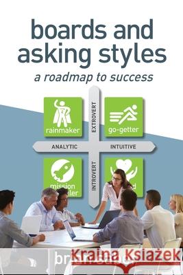 Boards and Asking Styles: A Roadmap to Success Brian Saber 9781733087520 Asking Matters - książka