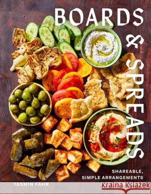 Boards and Spreads: Shareable, Simple Arrangements for Every Meal Yasmin Fahr 9780593236246 Random House USA Inc - książka