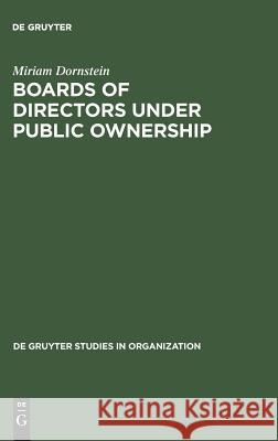 Boards of Directors Under Public Ownership: A Comparative Perspective Miriam Dornstein   9783110117400 Walter de Gruyter & Co - książka
