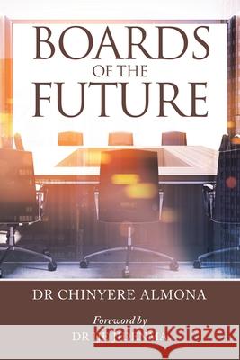 Boards of the Future Dr Chinyere Almona 9781664197251 Xlibris Us - książka