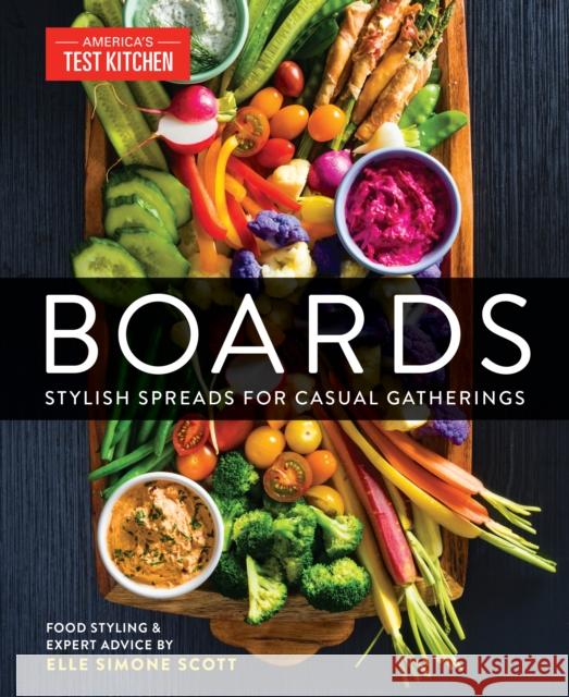 Boards: Stylish Spreads for Casual Gatherings America's Test Kitchen 9781954210004 America's Test Kitchen - książka
