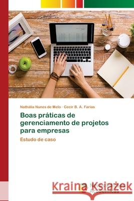 Boas práticas de gerenciamento de projetos para empresas Nunes de Melo, Nathália 9786139657254 Novas Edicioes Academicas - książka