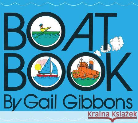 Boat Book Gail Gibbons 9780823439782 Holiday House Inc - książka