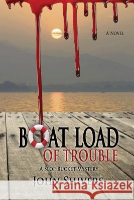 Boat Load of Trouble John Shivers 9781516893621 Createspace Independent Publishing Platform - książka