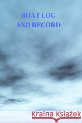 Boat Log and Record: Boating Trip Record and Expense Tracker Larry Sparks 9781082056468 Independently Published - książka