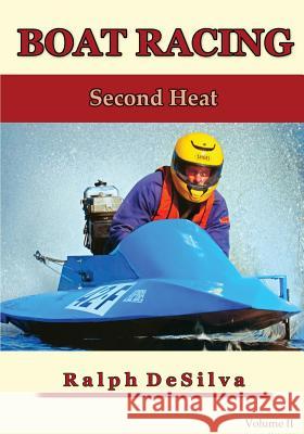 Boat Racing: The Second Heat Ralph Desilva 9780989617246 357 Press - książka