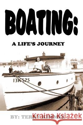Boating: a Life's Journey Kimmel, Terry V. 9781492820918 Createspace - książka