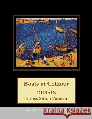 Boats at Colliour: Derain Cross Stitch Pattern Cross Stitch Collectibles Kathleen George 9781724851673 Createspace Independent Publishing Platform - książka