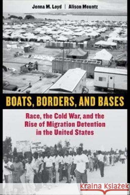 Boats, Borders, and Bases: Race, the Cold War, and the Rise of Migration Detention in the United States Loyd, Jenna M.; Mountz, Alison 9780520287976 John Wiley & Sons - książka