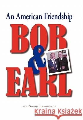 Bob & Earl: An American Friendship Lawrence, David 9781450278942 iUniverse.com - książka