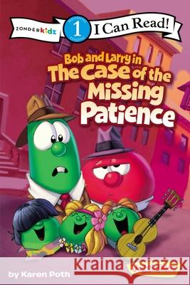 Bob and Larry in the Case of the Missing Patience: Level 1 Poth, Karen 9780310727309 Zonderkidz - książka