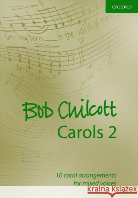 Bob Chilcott Carols 2 : 10 carol arrangements for mixed voices Bob Chilcott 9780193365070 Oxford University Press, USA - książka